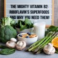 The Mighty Vitamin B2: Riboflavin’s Superfoods and Why You Need Them!